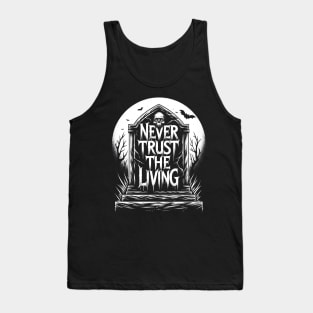 Never Trust The Living Tank Top